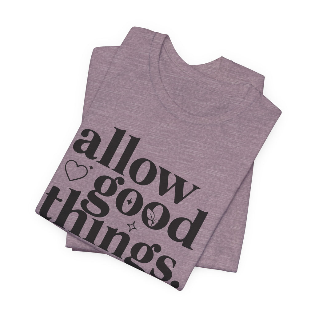 Allow Good Things T-Shirt