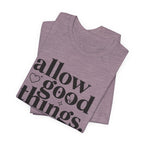 Allow Good Things T-Shirt