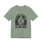 Vibration Too High T-Shirt