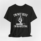 I'm Manifesting T-Shirt