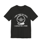 Already Had A Vision T-Shirt