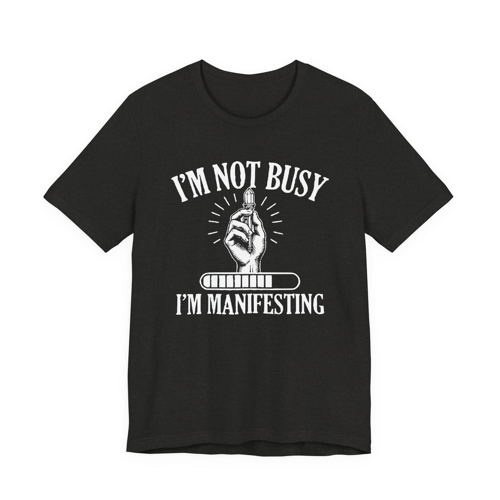 I'm Manifesting T-Shirt
