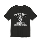 I'm Manifesting T-Shirt