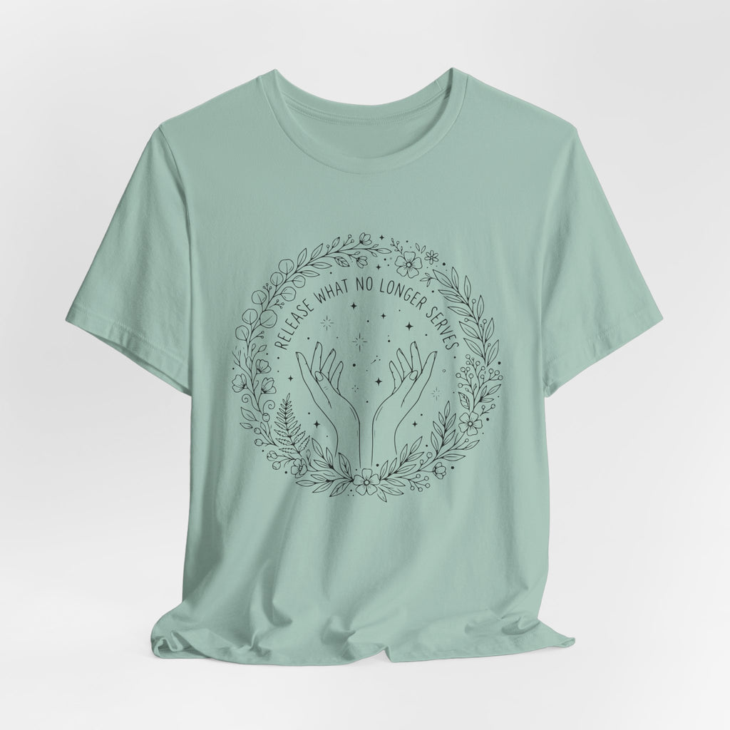 Release What No Longer Serves T-Shirt