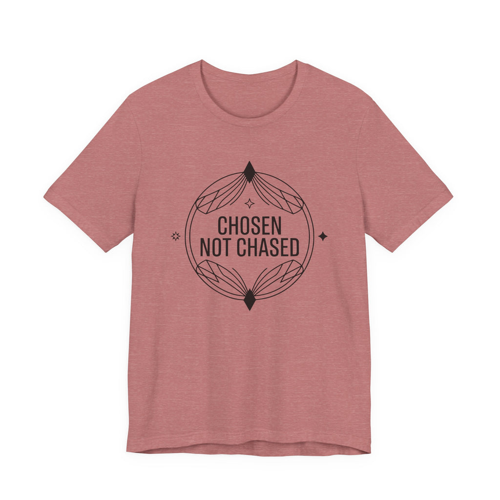 Chosen Not Chased T-Shirt