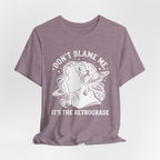 It's The Retrograde T-Shirt