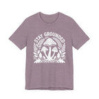 Stay Grounded T-Shirt