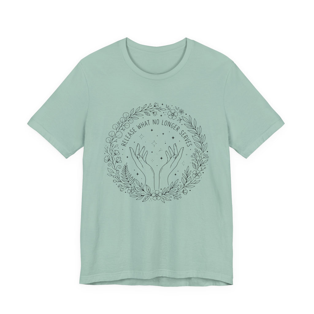 Release What No Longer Serves T-Shirt