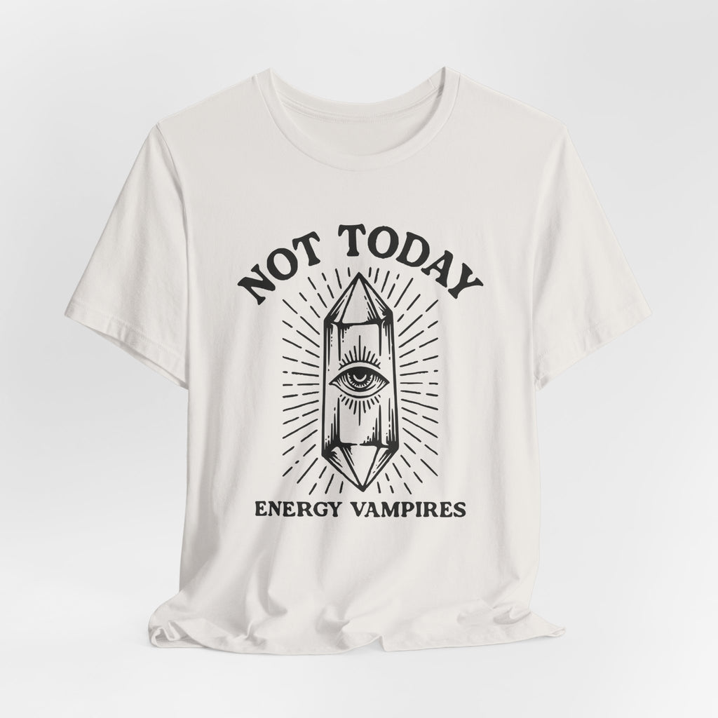 Not Today T-Shirt