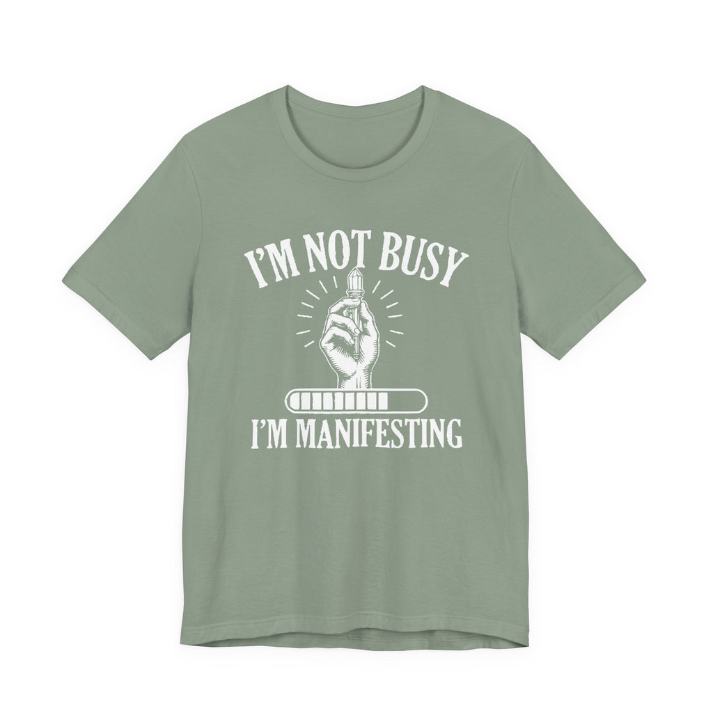 I'm Manifesting T-Shirt