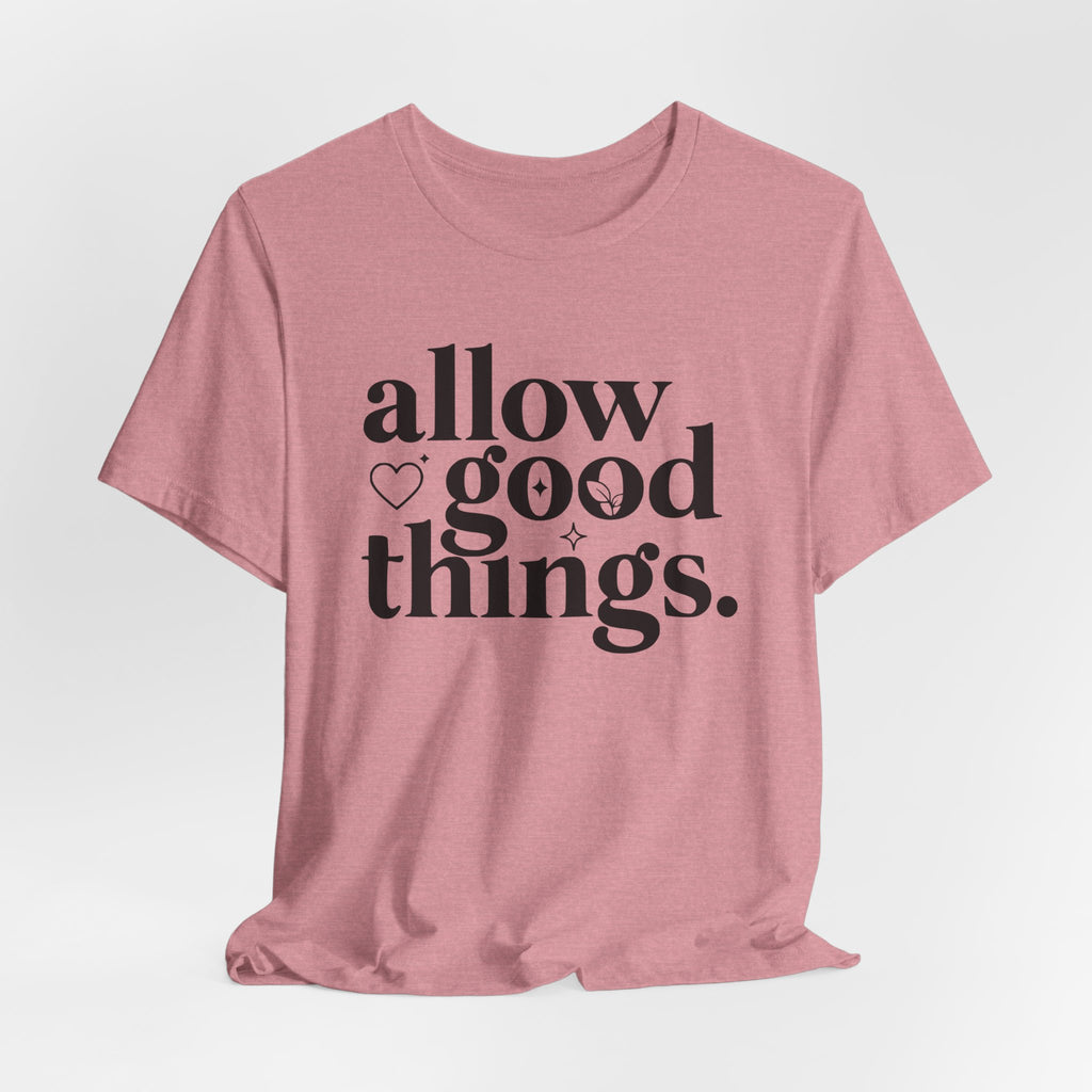 Allow Good Things T-Shirt