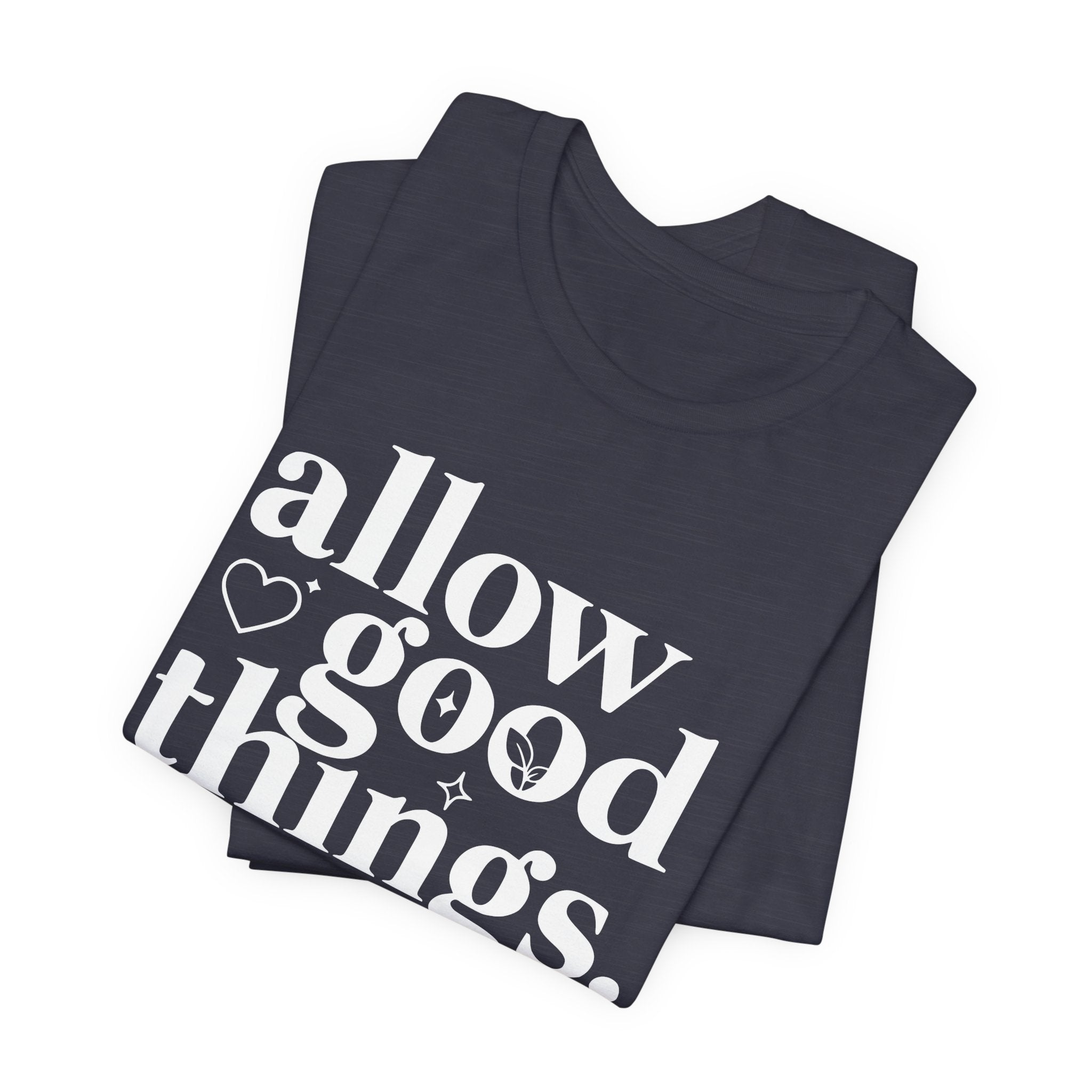 Allow Good Things T-Shirt