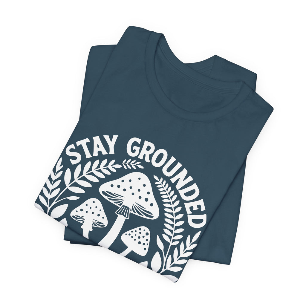 Stay Grounded T-Shirt