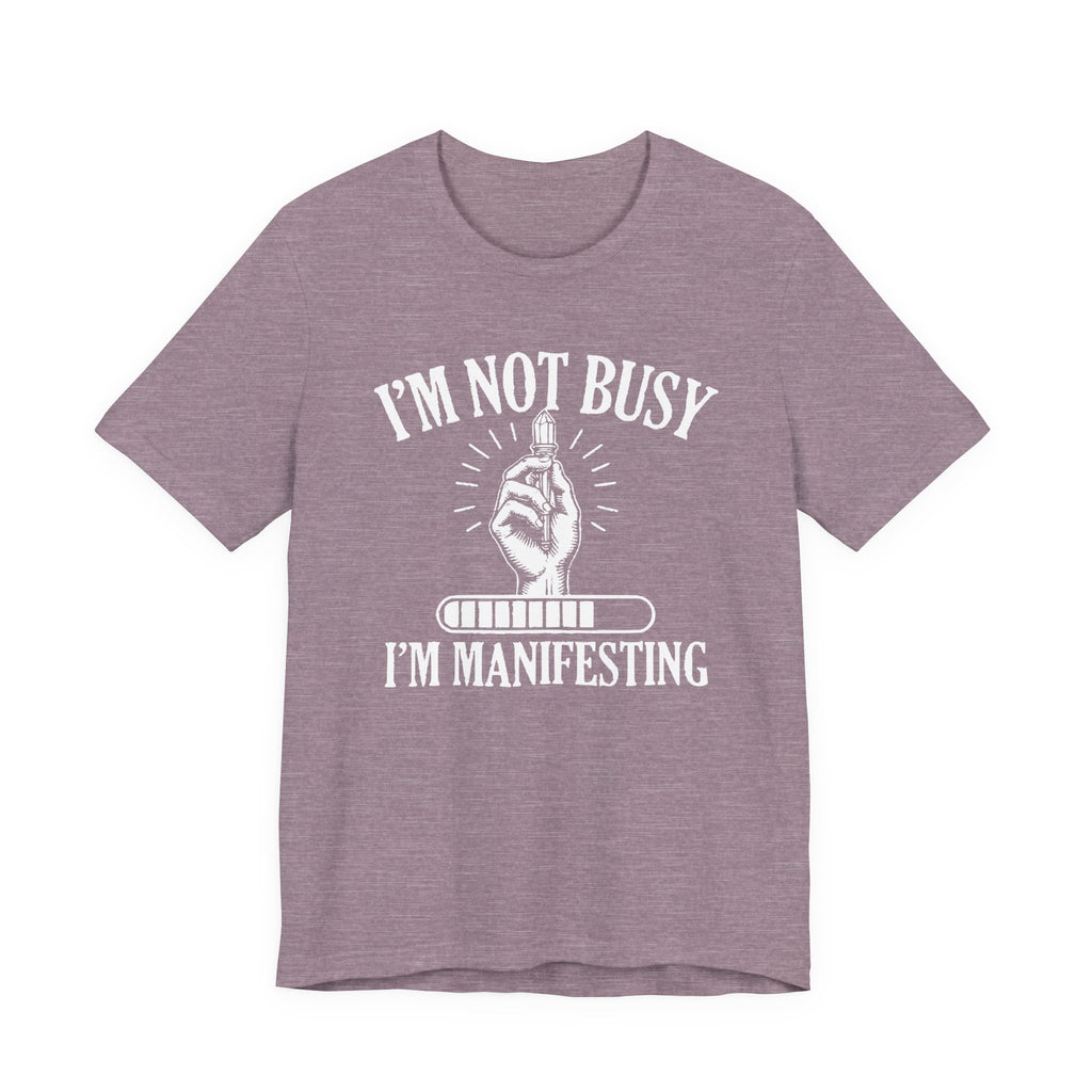 I'm Manifesting T-Shirt