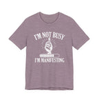 I'm Manifesting T-Shirt