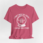 Already Had A Vision T-Shirt