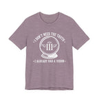 Already Had A Vision T-Shirt