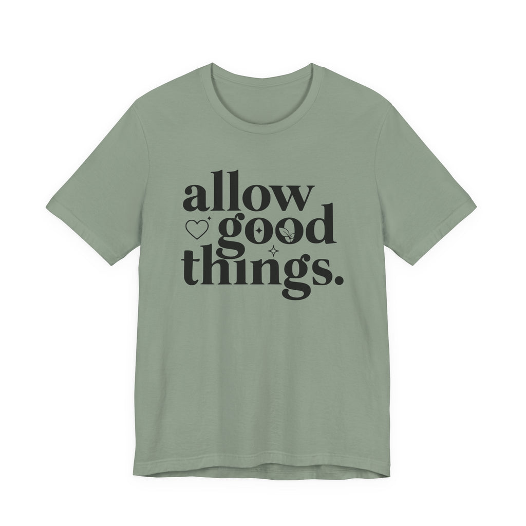 Allow Good Things T-Shirt