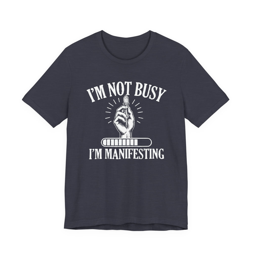 I'm Manifesting T-Shirt