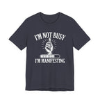 I'm Manifesting T-Shirt