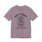 Not Today T-Shirt