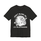 It's The Retrograde T-Shirt
