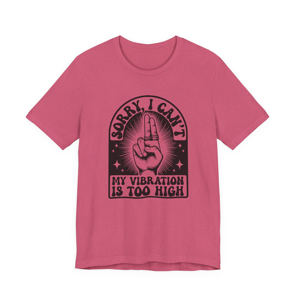 Vibration Too High T-Shirt