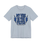 My Vibe Is The Filter T-Shirt