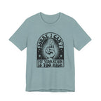 Vibration Too High T-Shirt