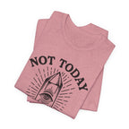 Not Today T-Shirt