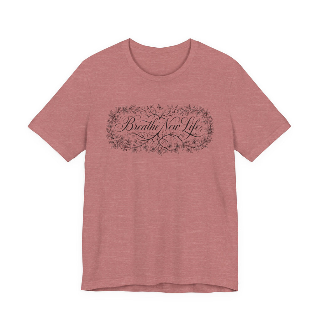 Breathe New Life T-Shirt
