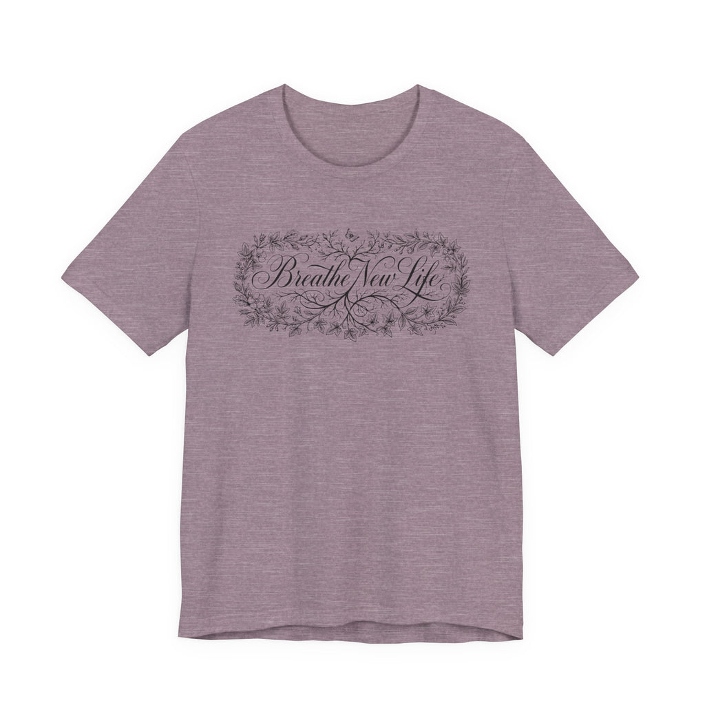 Breathe New Life T-Shirt