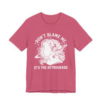 It's The Retrograde T-Shirt