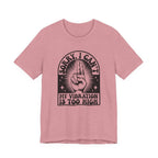 Vibration Too High T-Shirt