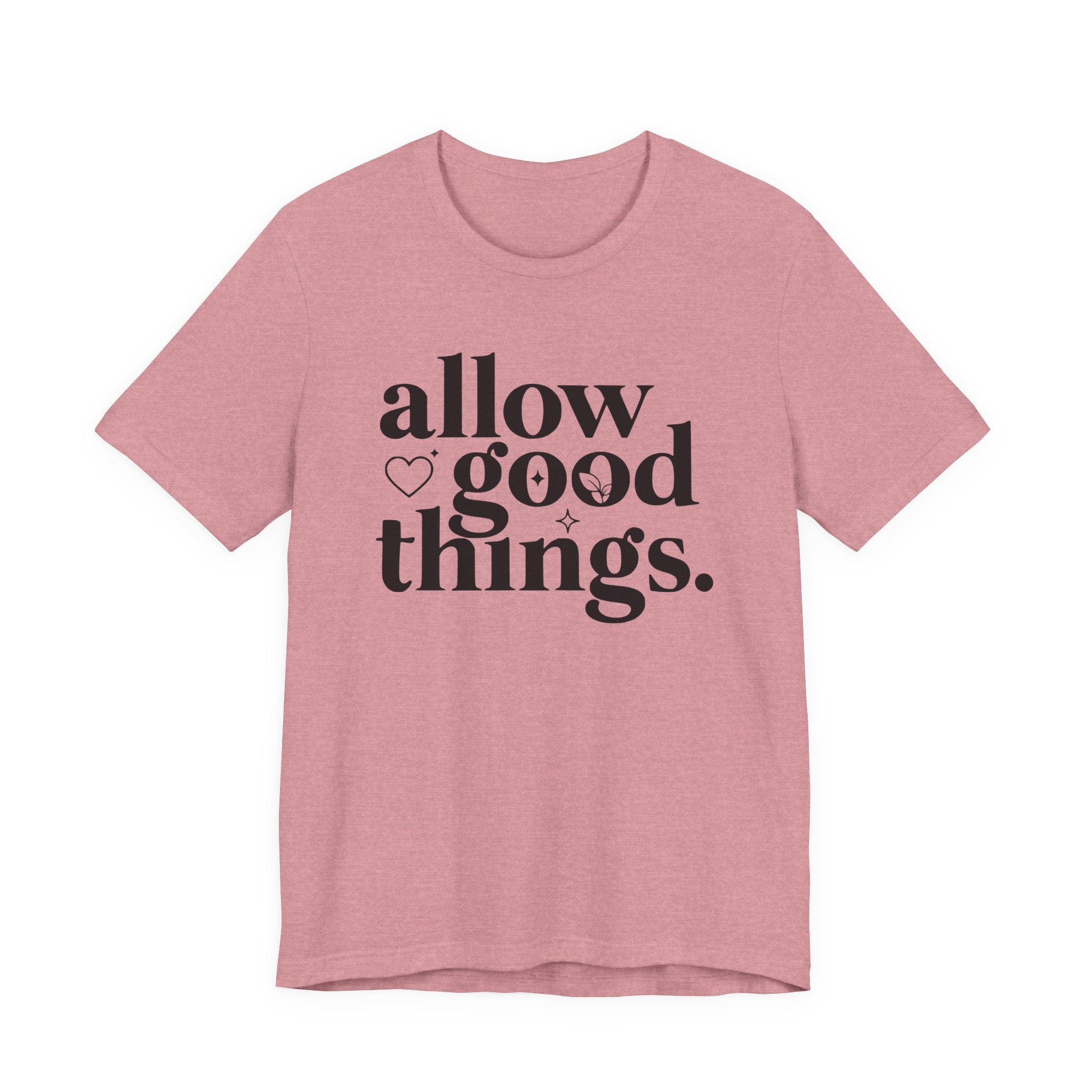 Allow Good Things T-Shirt