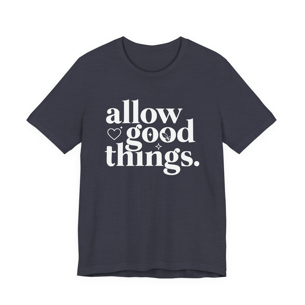Allow Good Things T-Shirt