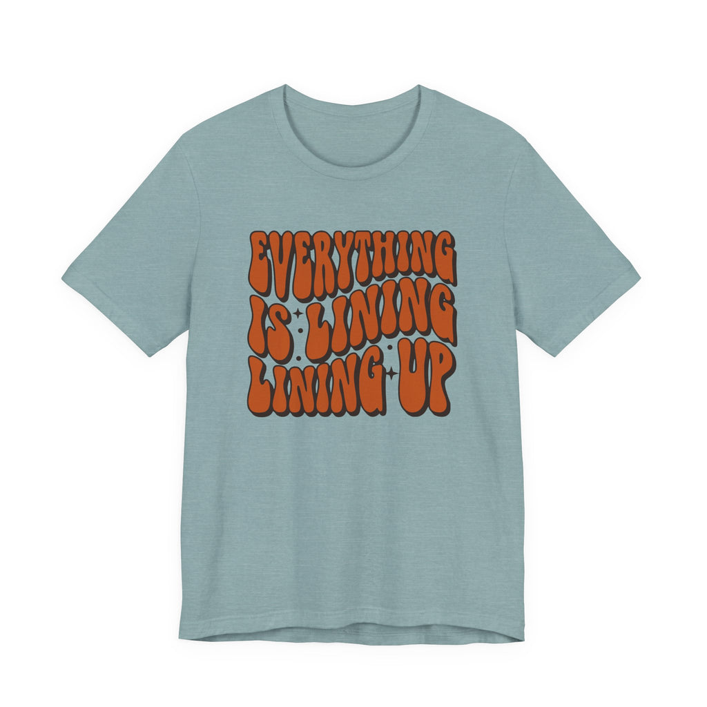 Everything Is Lining Up T-Shirt