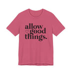 Allow Good Things T-Shirt