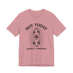 Not Today T-Shirt