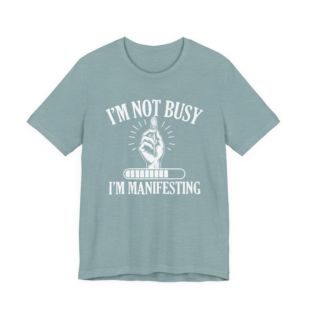 I'm Manifesting T-Shirt