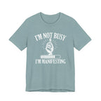 I'm Manifesting T-Shirt