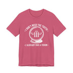 Already Had A Vision T-Shirt