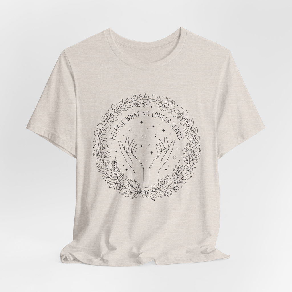 Release What No Longer Serves T-Shirt