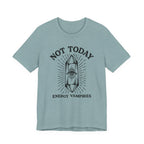 Not Today T-Shirt