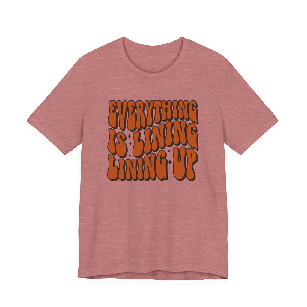 Everything Is Lining Up T-Shirt