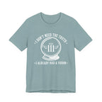 Already Had A Vision T-Shirt
