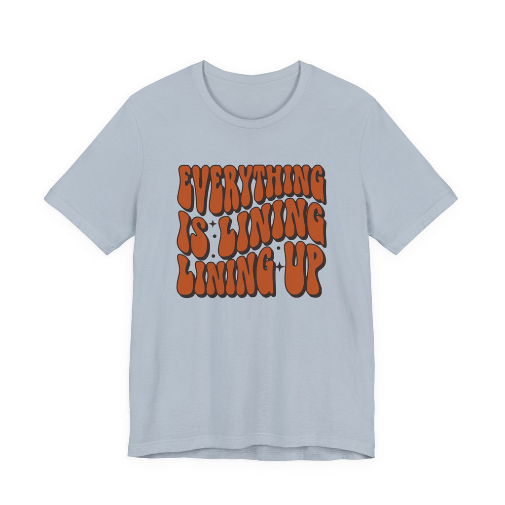 Everything Is Lining Up T-Shirt