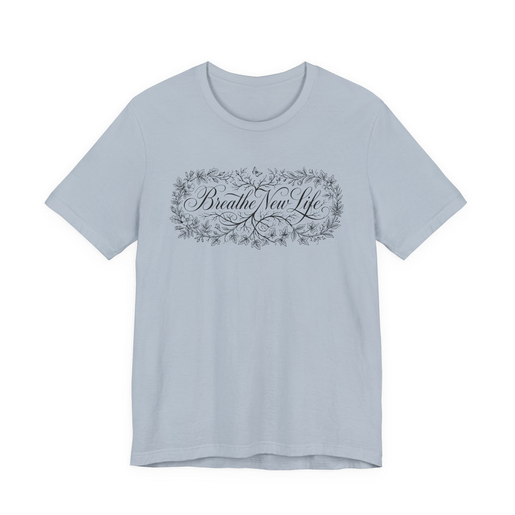 Breathe New Life T-Shirt