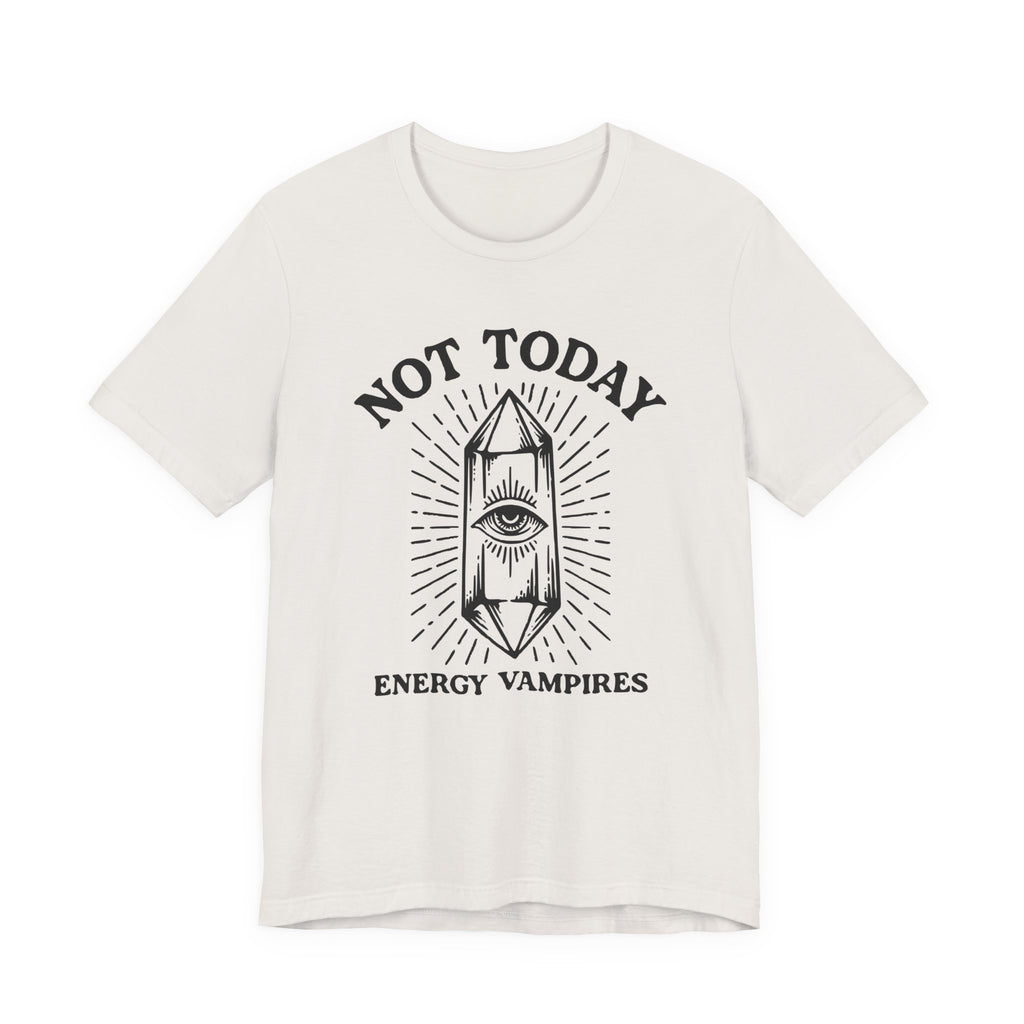 Not Today T-Shirt