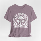 Stay Grounded T-Shirt